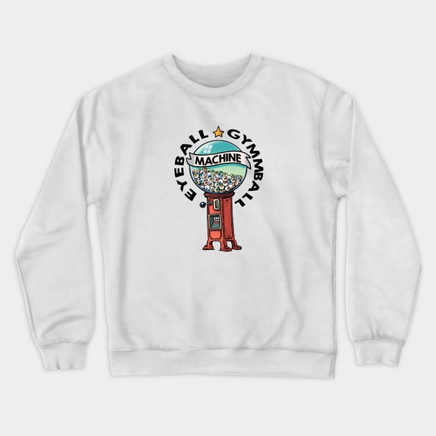 eyeball machine Crewneck Sweatshirt by duxpavlic